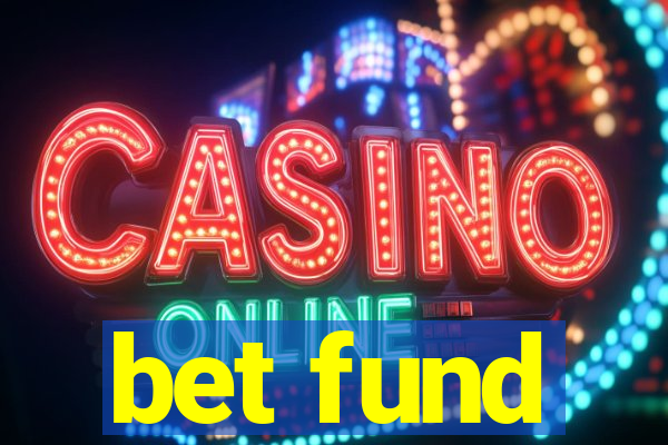 bet fund